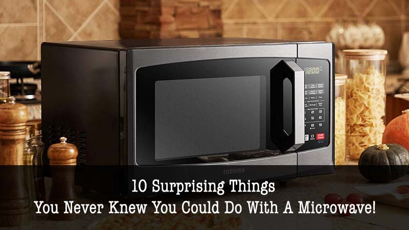 10 Surprising Things You Never Knew You Could Do With A Microwave